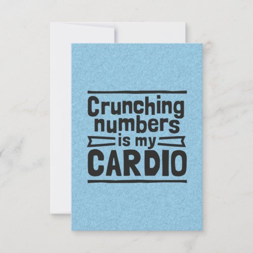 Crunching Numbers Is My Cardio Thank You Card