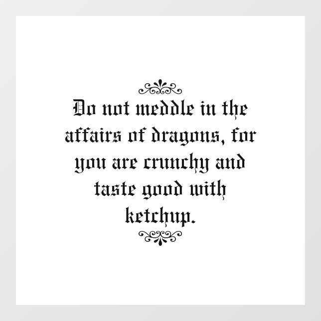 Crunchy and Good with Ketchup Dragon Quote Window Cling (Sheet)