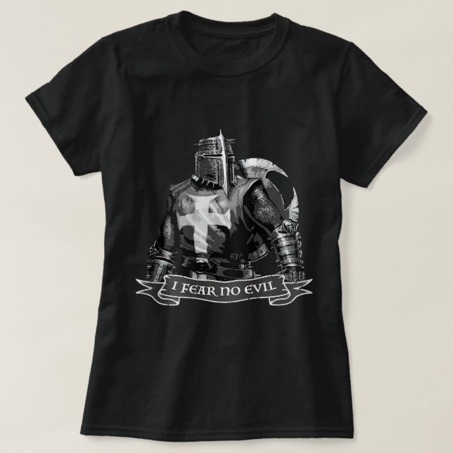 Crusader I Fear No Evil Knight Templar Warrior Of  T-Shirt (Design Front)