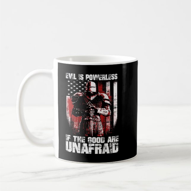 Crusader The Good Are Unafraid Fight Evil Knight T Coffee Mug (Left)