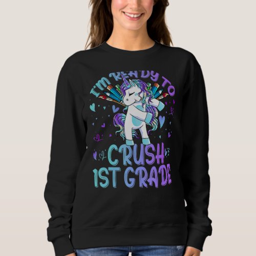 Crush 1st Grade Dabbing Unicorn Back To School Gir Sweatshirt