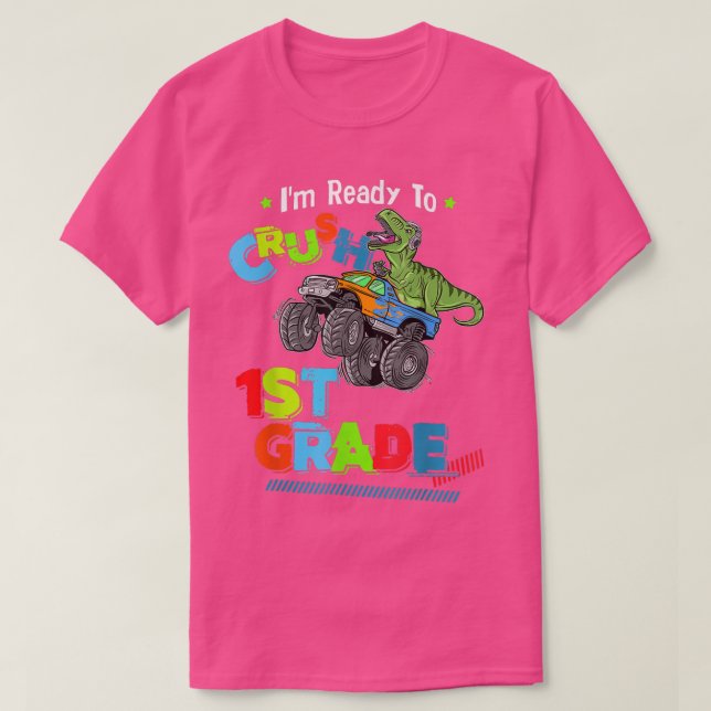 Crush 1st Grade Dinosaur Monster Truck Back To Sch T-Shirt (Design Front)