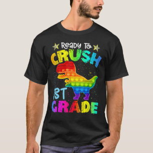 Crush 1st Grade Dinosaur Pop It Fidget Back To Sch T-Shirt
