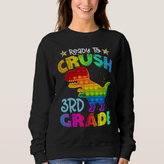 Crush 3rd Grade Dinosaur Pop It Fidget Back To Sch Sweatshirt
