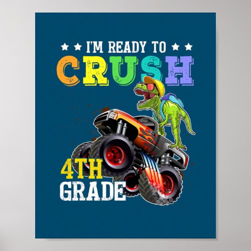 Crush 4th Grade Dinosaur Monster Truck Back to Poster