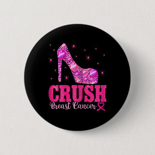 Crush Breast Cancer Awareness Pink Heels Button