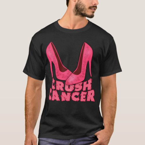 Crush Cancer with Stilettos T_Shirt