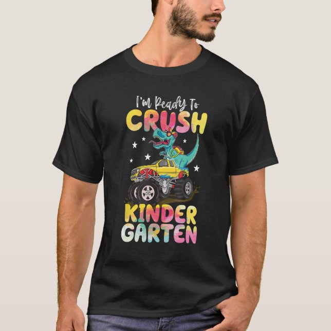 Crush Kindergarten Dinosaur Monster Truck Back To  T-Shirt (Front)
