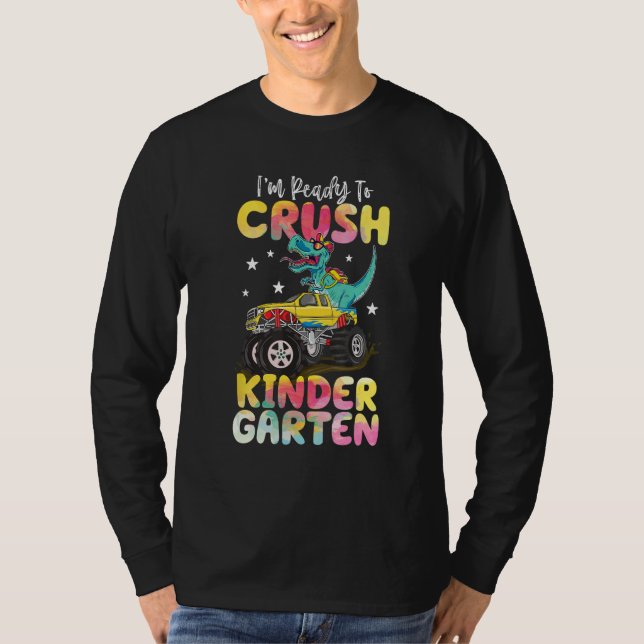 Crush Kindergarten Dinosaur Monster Truck Back To  T-Shirt (Front)