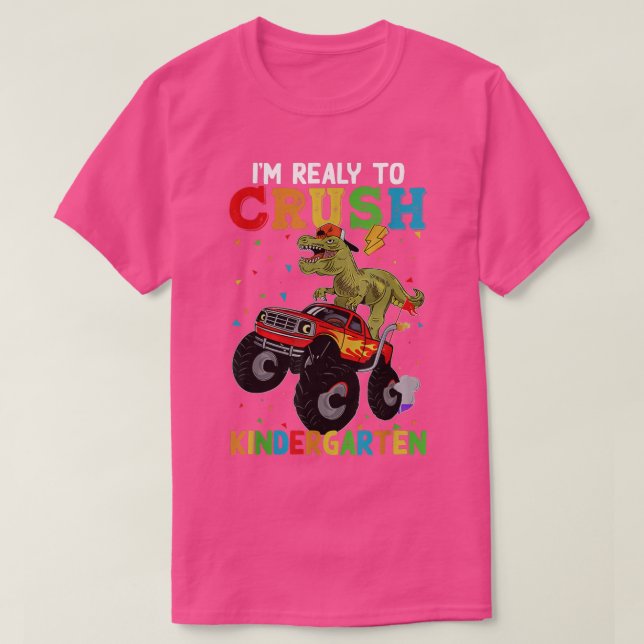 Crush Kindergarten Dinosaur Monster Truck Back to  T-Shirt (Design Front)