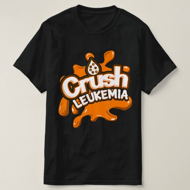Crush Leukemia Awareness Cure Blood Cancer Fighter T-Shirt (Design Front)