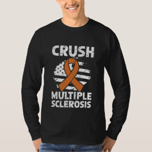 Crush Multiple Sclerosis Orange Multiple Sclerosis T-Shirt