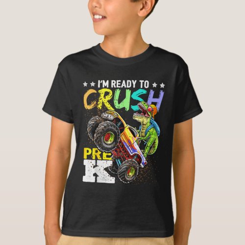Crush Pre K Dinosaur Monster Truck Back To School T_Shirt