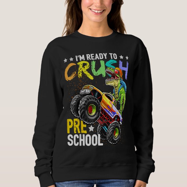 Crush Preschool Dinosaur Monster Truck Back To Sch Sweatshirt (Front)