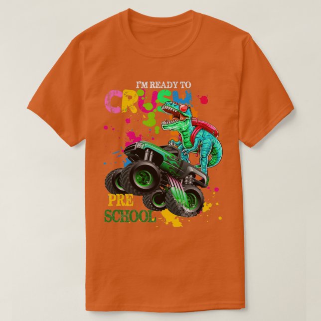 Crush Preschool Dinosaur Monster Truck Back to Sch T-Shirt (Design Front)