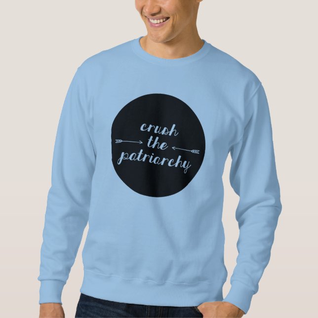 Crush the Patriarchy Sweatshirt (Front)