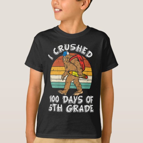 Crushed 100 Days Of 5th Grade Bigfoot 100th Day Of T_Shirt