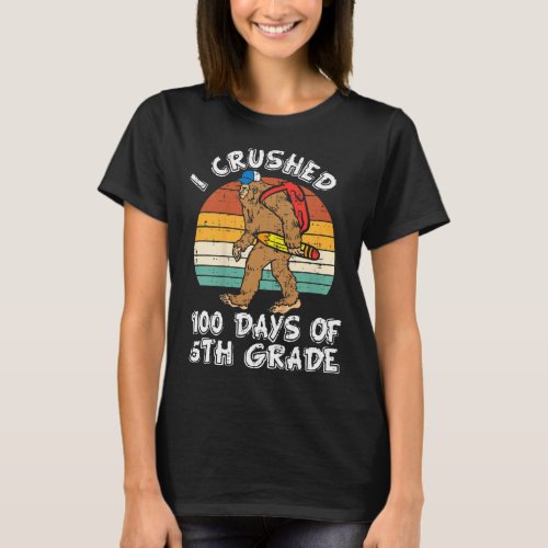 Crushed 100 Days Of 5th Grade Bigfoot 100th Day Of T_Shirt