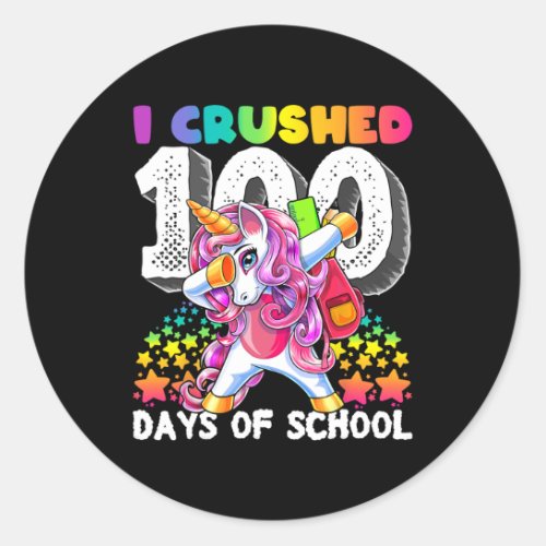 Crushed 100 Days Of School Dabbing Unicorn Gift Fo Classic Round Sticker