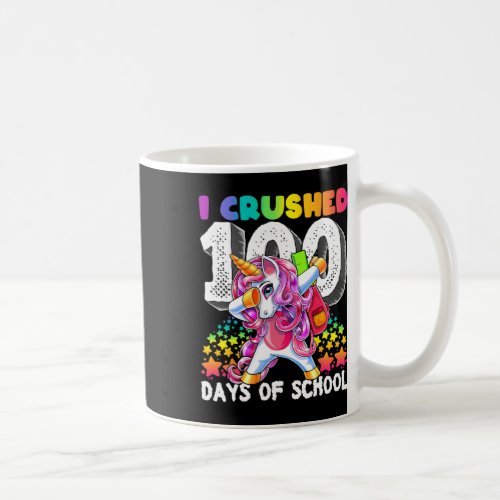 Crushed 100 Days Of School Dabbing Unicorn Gift Fo Coffee Mug