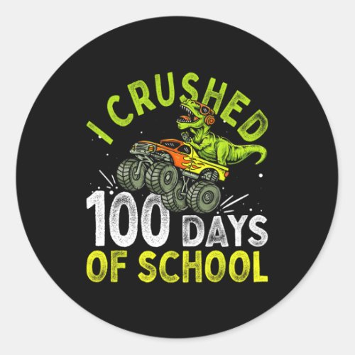 Crushed 100 Days Of School Dinosaur Monster Truck  Classic Round Sticker