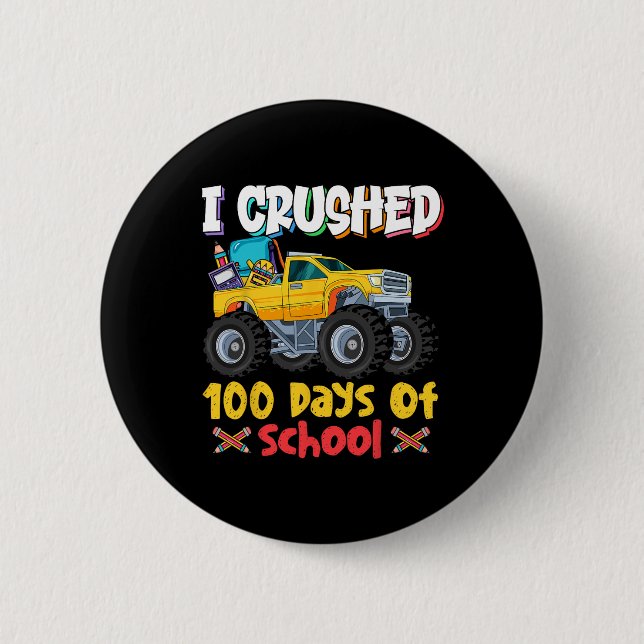 Crushed 100 Days Of School Monster Truck  Button (Front)