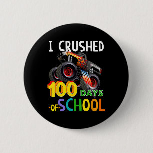 Crushed 100 Days Of School Monster Truck Button