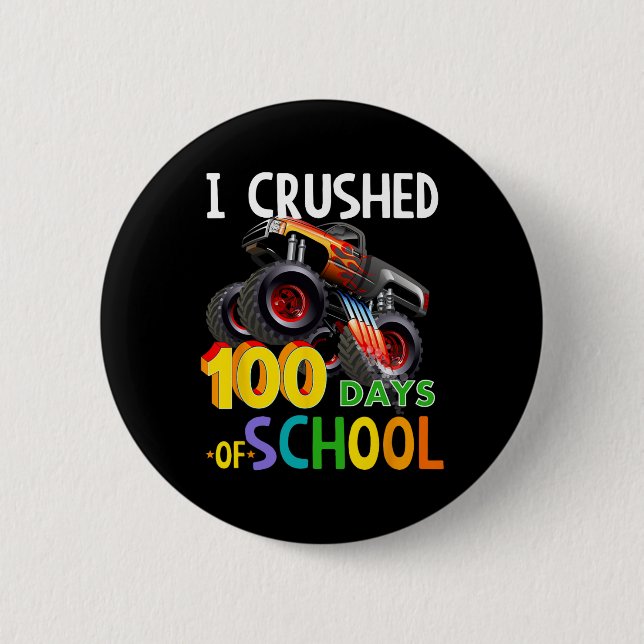 Crushed 100 Days Of School Monster Truck  Button (Front)