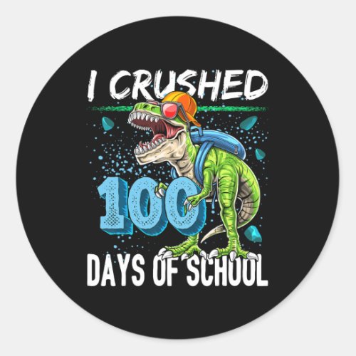 Crushed 100 Days Of School T Rex Dinosaur Teacher  Classic Round Sticker