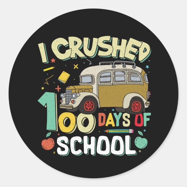 Crushed 100 Days School Classic Round Sticker (Front)