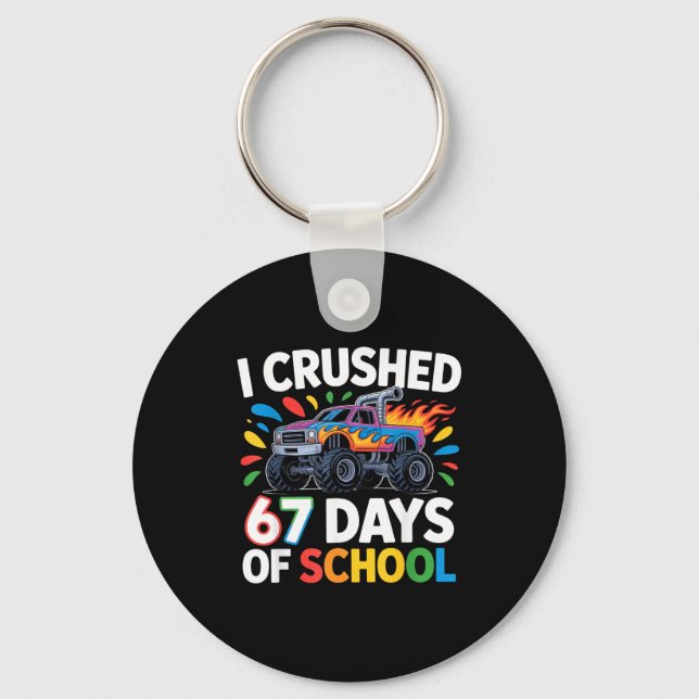 Crushed 67 Days Of School _ Monster Truck Kids Des Keychain (Front)