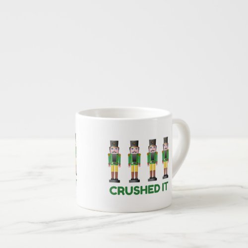 Crushed It Nutcracker Funny Christmas Espresso Mug