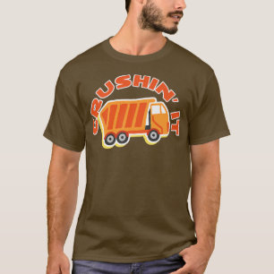 Crushin' It Garbage Collector Truck Trash Garbage T-Shirt