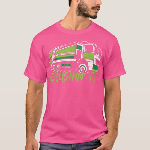 Crushin It Garbage Truck Trash Collector Recycling T_Shirt