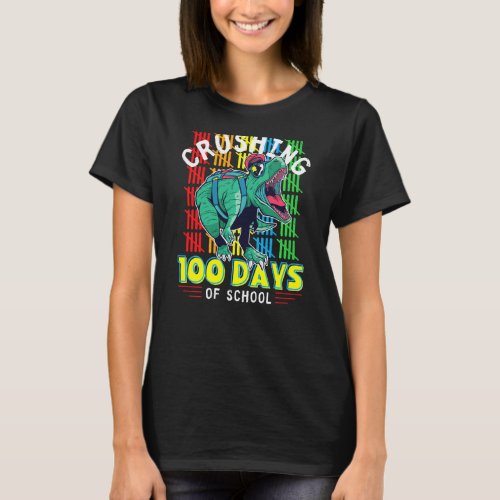 Crushing 100 Days Of School Teachers 100 Days T_Shirt