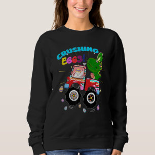 Crushing Eggs Easter Dinosaur Bunny Trex Monster T Sweatshirt