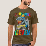 Crushing Eleven Birthday Monster Truck Dinosaur  T-Shirt<br><div class="desc">Crushing Eleven Birthday Monster Truck Dinosaur  .</div>