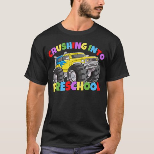 Crushing into Preschool Monster Truck Back to Scho T_Shirt