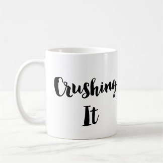 Crushing It Coffee or Tea Mug