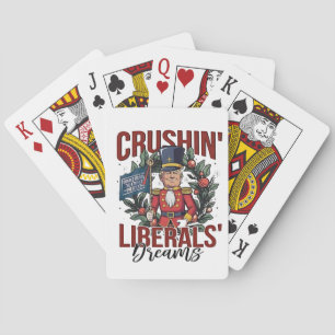 Crushing Liberals Dreams Trump Nutcracker Xmas Poker Cards