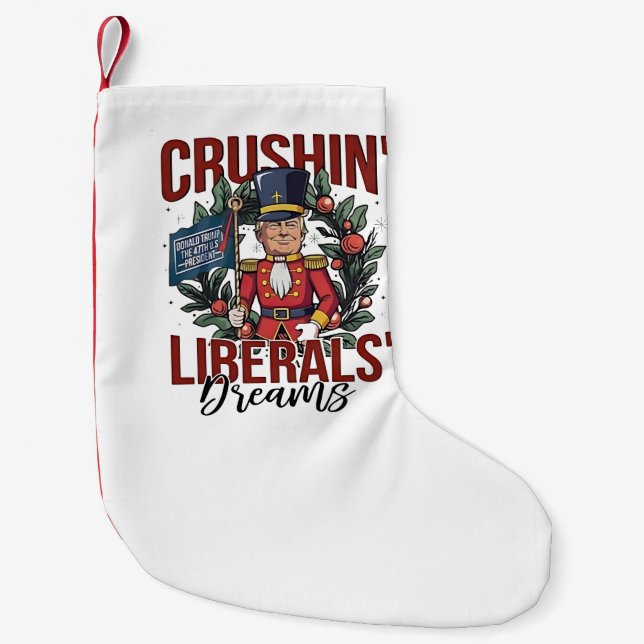 Crushing Liberals Dreams Trump Nutcracker Xmas Small Christmas Stocking (Front)