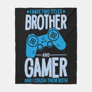 Crushing Two Titles Brother and Gamer Fleece Blanket