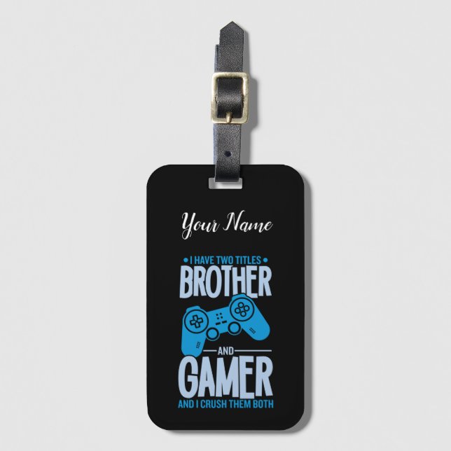 Crushing Two Titles Brother and Gamer Luggage Tag (Front Vertical)