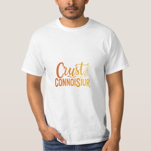 Crust cannoisseur t_shirt 