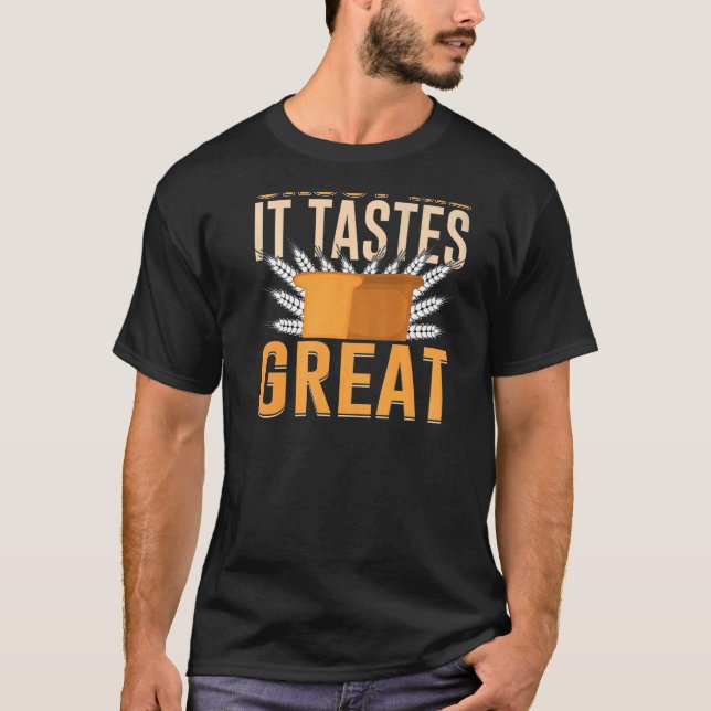 Crust Me  It Tastes Great Backprint Bread Baking T-Shirt (Front)