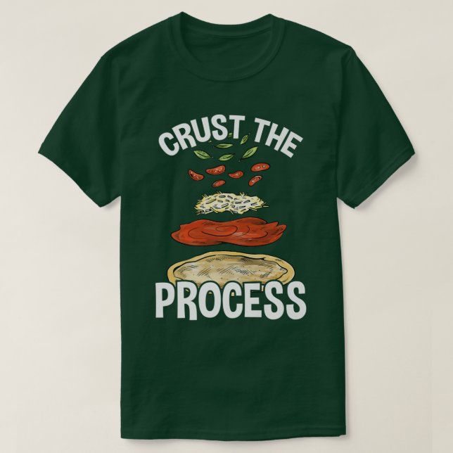 Crust The Process, Pizza Maker Pizzaiolo  325  T-Shirt (Design Front)
