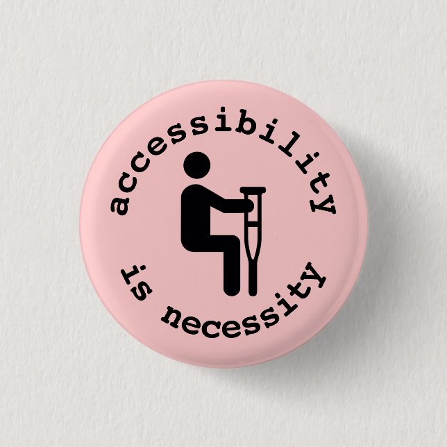 crutches: accessibility is necessity button (Front)