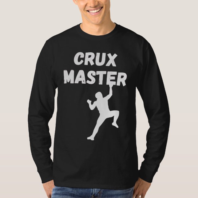 Crux Master  Climber Speed Climber Rappelling Rock T-Shirt (Front)