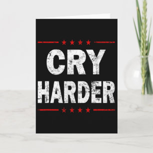 Cry Harder Trump 2024 Logo Funny Republican Politi Card