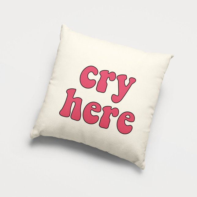 Cry here funny retro throw pillow (Creator Uploaded)